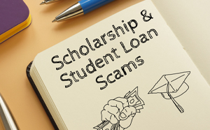 Scholarship and Student Loan Scams
